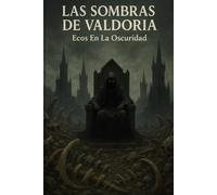 Las Sombras de Valdoria: Ecos en la Oscuridad