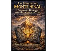 Las Tablillas del Monte Sinaí/ Códigos de Genética para la Creación de la Vida