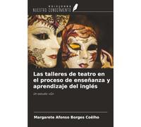 Las talleres de teatro en el proceso de enseñanza y aprendizaje del inglés: Un estudio «Q»