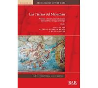 Las Tierras del Mayathan. Parte i: Procesos culturales, interrelaciones e intercambios a lo largo del tiempo: 3237I (International)