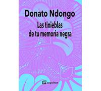 LAS TINIEBLAS DE TU MEMORIA NEGRA