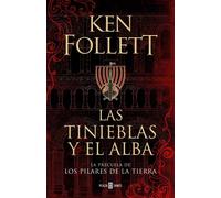 Las tinieblas y el alba / The Evening and the Morning by Ken Follett (Spanish) H