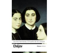 Las tres hermanas. El huerto de los cerezos (El libro de bolsillo - Bibliotecas de autor - Biblioteca Chéjov)