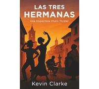 LAS TRES HERMANAS (Una Inspectora Otero Thriller)