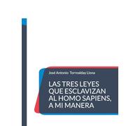Las tres leyes que esclavizan al Homo Sapiens, a mi manera: Saga: Educación para la ciudadanía, a mi manera (1)