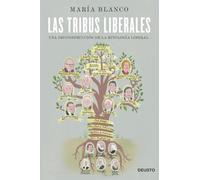 Las tribus liberales: Una deconstrucción de la mitología liberal (Deusto)