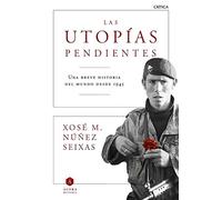 Las utopías pendientes: Una breve historia del mundo desde 1945 (Ágora)