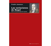 Las variaciones de Hegel: Sobre la 'Fenomenología del espíritu'