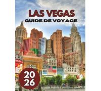 LAS VEGAS GUIDE DE VOYAGE 2026