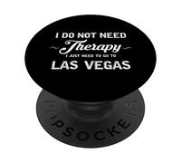 Las Vegas Nevada | I do Not Need Therapie | Funny Las Vegas PopSockets Swappable PopGrip