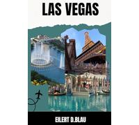 LAS VEGAS REISEFÜHRER: Entdecken Sie Las Vegas Top-Attraktionen, versteckte Geheimtipps, Nachtleben und Insider-Tipps