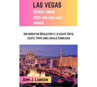 LAS VEGAS Reiseführer: Ihr direkter Begleiter für echte Orte, echte Tipps und lokale Einblicke