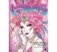 Las Vegas Showgirls Coloring Book for Adults: Beautiful Showgirls, with feather head dresses, jewels, bling and beauty.