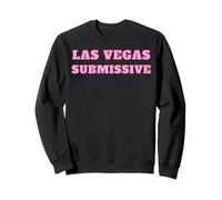 Las Vegas Submissive -Cute Pink Gifts for Girlfriend or Wife Sweatshirt