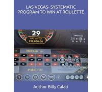 LAS VEGAS- SYSTEMATIC PROGRAM TO WIN AT ROULETTE