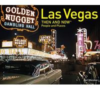 Las Vegas Then and Now People and Places