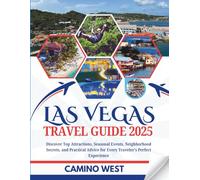 LAS VEGAS TRAVEL GUIDE 2025: Discover Top Attractions, Seasonal Events, Neighborhood Secrets, and Practical Advice for Every Traveler’s Perfect Experience (Atlas & Soul)