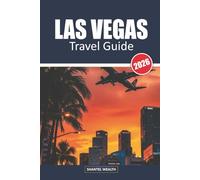 LAS VEGAS TRAVEL GUIDE 2026: Exploring the Heart of the Entertainment Capital: Secrets, Sights, and Local Gems