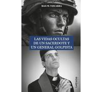 Las vidas ocultas de un sacerdote y un general golpista: 1 (Novela Histórica)