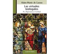 Las virtudes teologales: Fe, Esperanza y Caridad (Cuadernos Palabra)