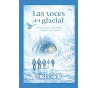 las voces del glacial: novela de horror psicologico misterio sobre natural