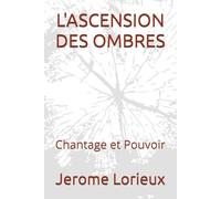 L'ASCENSION DES OMBRES: Chantage et Pouvoir