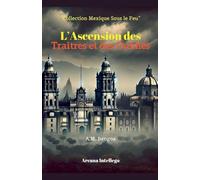 L'Ascension des Oubliés et des Traîtres: 2 (Collection Mexique Sous Le Feu)