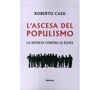 L'ascesa del populismo. La rivolta contro le élites