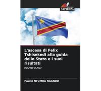 L'ascesa di Felix Tshisekedi alla guida dello Stato e i suoi risultati: Dal 2018 al 2023