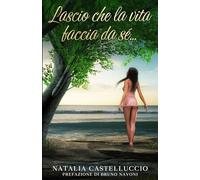 Lascio che la vita faccia da sé…