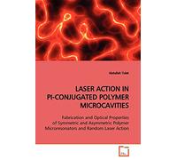 LASER ACTION IN PI-CONJUGATED POLYMER MICROCAVITIES: Fabrication and Optical Properties of Symmetric and Asymmetric Polymer Microresonators and Random Laser Action