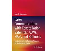 Laser Communication with Constellation Satellites, UAVs, HAPs and Balloons: Fundamentals and Systems Analysis for Global Connectivity