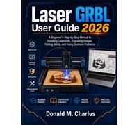 Laser GRBL User Guide 2026: A Beginner’s Step-by-Step Manual to Installing LaserGRBL, Engraving Images, Cutting Safely, and Fixing Common Problems