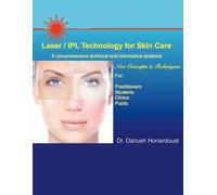Laser / IPL Technology for Skin Care: A Comprehensive Technical and Informative Textbook