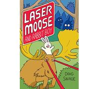 Laser Moose and Rabbit Boy (Volume 1)
