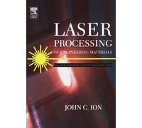 Laser Processing of Engineering Materials: Principles, Procedure and Industrial Application