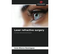Laser refractive surgery: Corneal refractive techniques