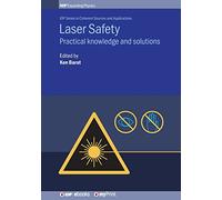 Laser Safety: Practical knowledge and solutions