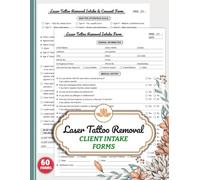 Laser Tattoo Removal Client Intake Forms: Tattoo Lightening Consultation & Consent Logbook for Medical Spas and Estheticians | Document Health Screening, Contraindications & Client Records | 60 Forms