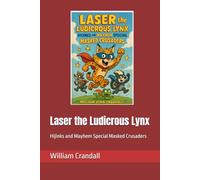Laser the Ludicrous Lynx: Hijinks and Mayhem Special Masked Crusaders