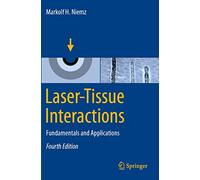 Laser-Tissue Interactions: Fundamentals and Applications