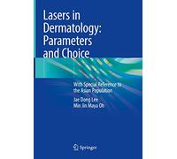 Lasers in Dermatology: Parameters and Choice: With Special Reference to the Asian Population