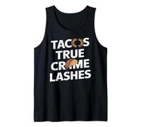 Lash Artist Father Tacos True Crime Lashes Tank Top