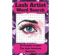 LASH ARTIST WORD SEARCH PUZZLE BOOK: A Relaxing Beauty-Themed Word Search for Lash Technicians, Estheticians, and Makeup Lovers. [140 pages] [70 ... for traveling, waiting, or passing time.
