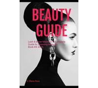Lash & Brow Mastery: A Complete Guide to Stunning Makeup: Book #4 2025 Cosmetology Series by Diane Ross (2025 Cosmetology for Teens and Adults)