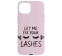 Lash Queen Quote Let Me Fix Your Lashes Case for iPhone 15 Plus