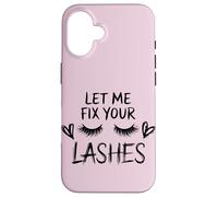Lash Queen Quote Let Me Fix Your Lashes Case for iPhone 16