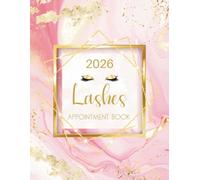 Lashes Appointment Book 2026: Dated Daily Planner & Week To View Client Scheduler Diary For Beauty Therapist, Salon, Lash Technician With 15 Minute Booking Time Slots, 52 Weeks, Pink Marble Agate