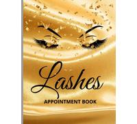 Lashes Appointment Book: Undated Daily Planner, Bumper 76 Week Appointment Book for Lash Technicians, Eyelash Extension Techs, Beauty, Appointment ... A4 Luxury Gold Silk And Snow Cover, Gift Idea