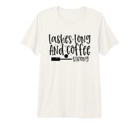 Lashes Long Coffee Strong Makeup Caffeine Premium T-Shirt